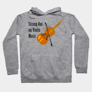 Strung Out On Violin Hoodie